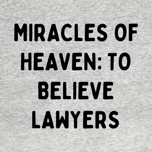 Miracles of Heaven to believe lawyers by Word and Saying